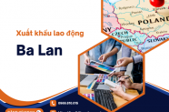 Xuất khẩu lao động Ba Lan – Cơ hội việc làm, thu nhập ổn định